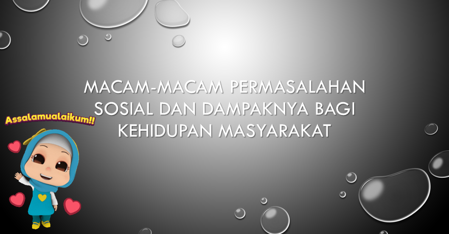 MACAMMACAM MASALAH SOSIAL DAN DAMPAKNYA TERHADAP MASYARAKAT Nderes