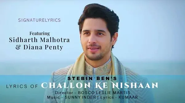 Challon Ke Nishaan Lyrics - STEBIN BEN Ft. Sidharth Malhotra - Diana Penty