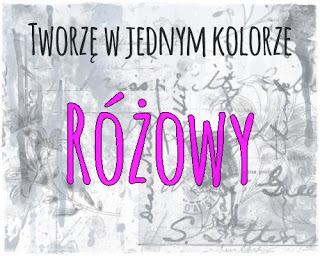 https://tworzewmonokolorze.blogspot.com/2020/02/wyzwanie-rozowy.html