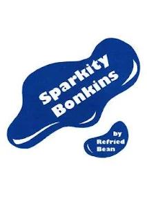 Sparkity Bonkins - a book by Refried Bean