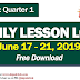 WEEK 3 (June 17 - 21, 2019) Daily Lesson Logs: 1st Quarter