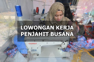 Lowongan Kerja Penjahit Busana dan Konveksi Pontianak