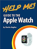 Help Me! Guide to the Apple Watch: Step-by-Step User Guide for Apple's First Generation Smartwatch