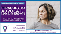 Heart of Innovation presents Pedagogy to Advocate, Lead and Innovate, Jennifer Gonzalez