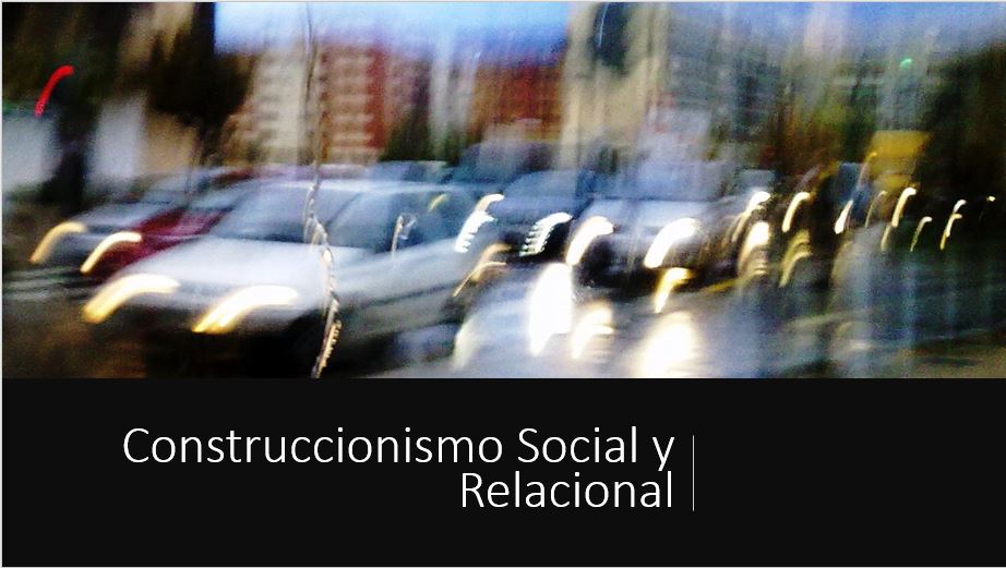 Construccionismo Social y Relacional