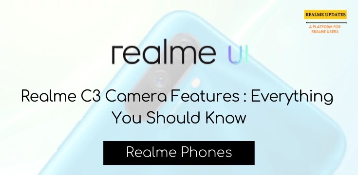 Realme C3 Camera Features: Everything You Should Know - Realme Updates