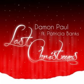 Damon Paul feat. Patricia Banks - Last Christmas (Radio Edit)