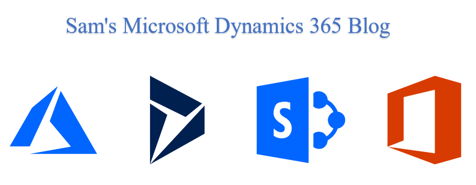 Sam's Microsoft Dynamics 365 and Power Platform Blog