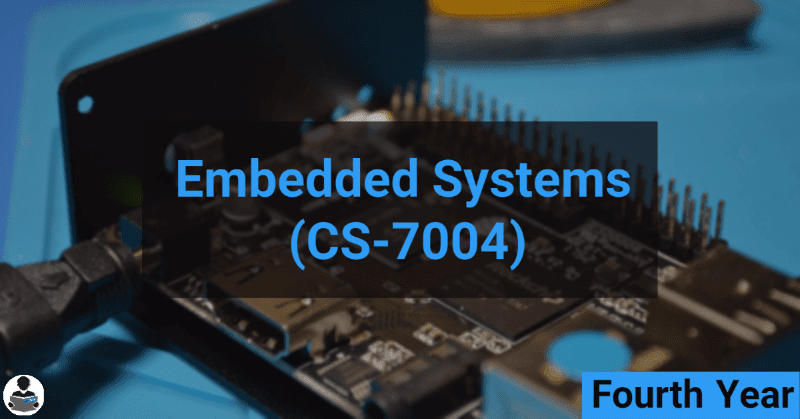 Embedded Systems (CS-7004) RGPV notes CBGS Bachelor of engineering