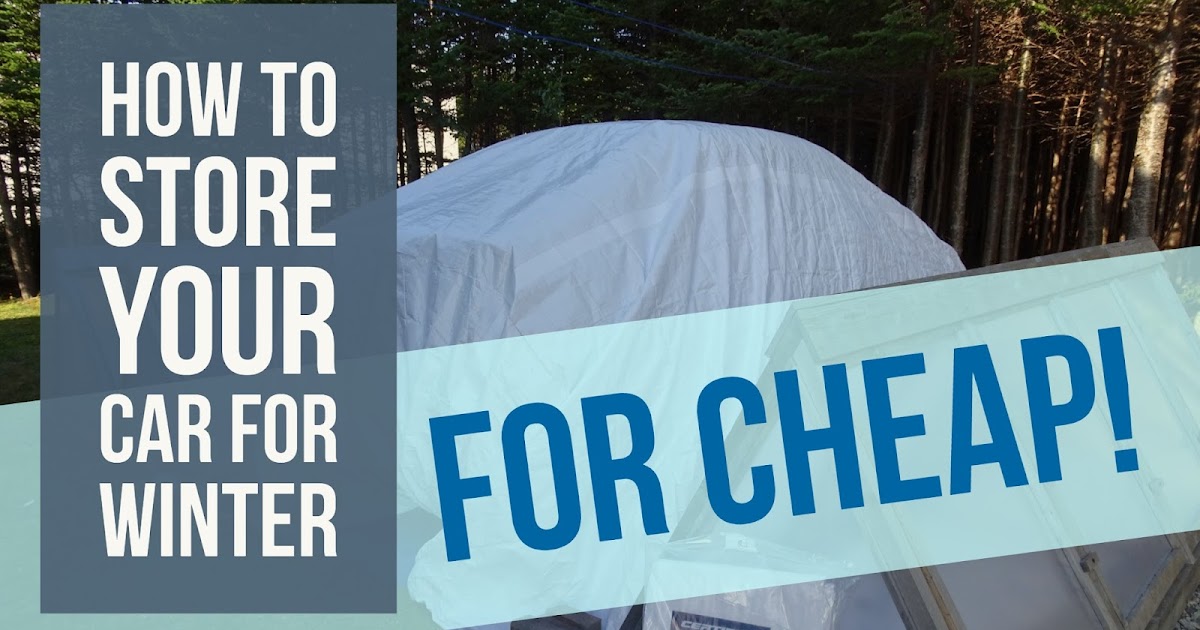 How To Store Your Car For Winter For CHEAP! DIY Tarp Car Cover