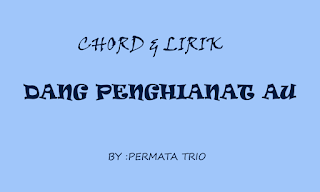 Chord Dang Penghianat Au Chord Lagu Blog