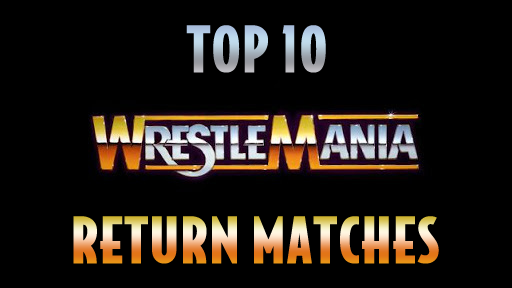 Top 10 Wrestlemania Return Matches  Smark Out Moment-5197