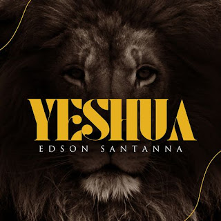 Baixar Música Gospel Yeshua - Edson Santanna Mp3