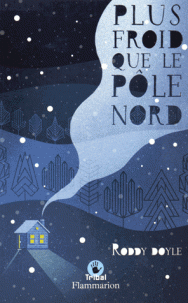 Plus froid pôle nord Roddy Doyle