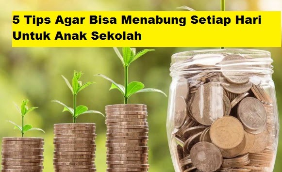 Tips Agar Bisa Menabung Setiap Hari