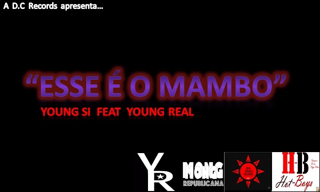 Esse é o Mambo Ft- Young Si , Young Real