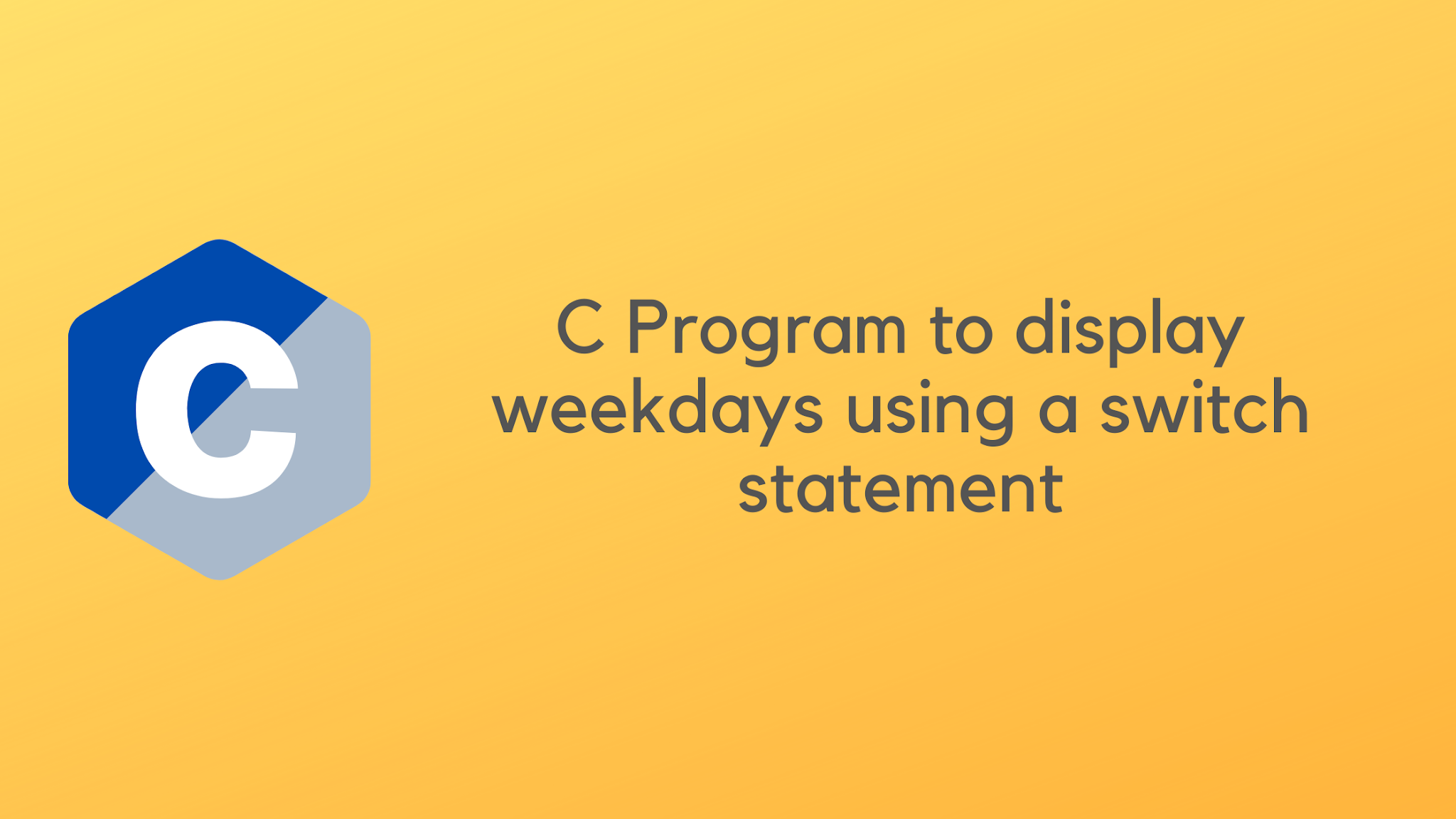 C Program to display weekdays using a switch statement