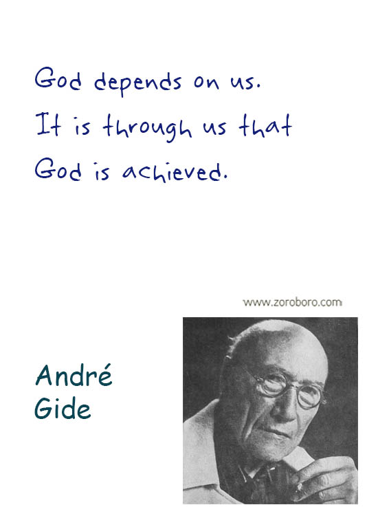 André Gide Quotes. Courage Quotes, Daring Quotes, André Gide Inspirational Quotes, André Gide Life Quotes, Mankind Quotes, Writers Quotes. André Gide Books Quotes