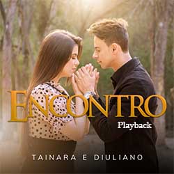 Baixar Música Gospel Encontro (Playback) - Tainara e Diuliano Mp3