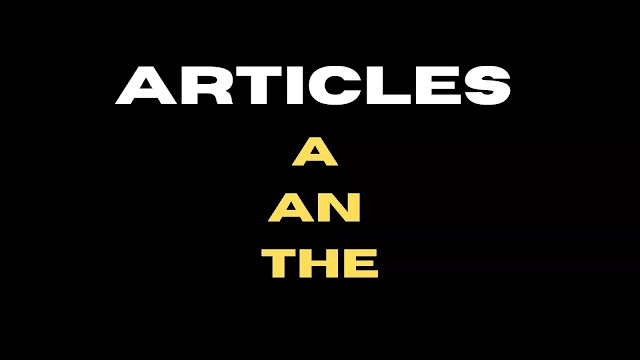 A An The Articles in English Grammar A An The Articles in English Grammar