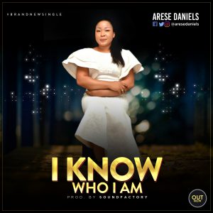 Music: I Know Who I Am ~ Arese Daniels [@AreseDaniels]