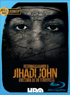 Unmasking Jihadi John: Anatomy of a Terrorist (2019) HD [1080p] Latino [GoogleDrive] SXGO
