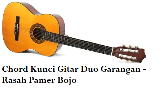 Chord Kunci Gitar Duo Garangan Rasah Pamer Bojo