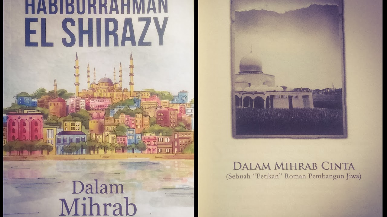 Dari Pencopet Hingga Jadi Ustadz Inilah Sinopsis Novel Dalam Mihrab Cinta Karya Habiburrahman El Shirazy Dasaguru Dalam mihrab cinta (2010) sinopsis: karya habiburrahman el shirazy