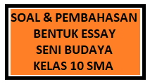 Soal Dan Pembahasan Seni Budaya Kelas 10 Sma Kherysuryawan Id