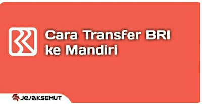 cara transfer bri ke mandiri