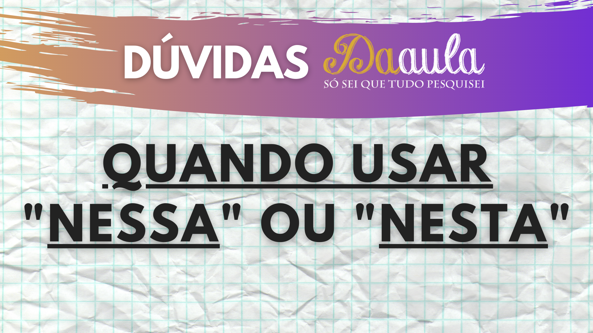 Quando usar Nessa ou Nesta?