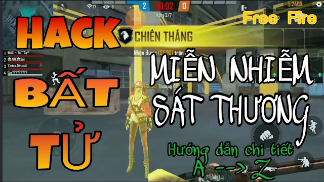 HACK BẤT TỬ FREE FIRE MIỄN NHIỄM SÁT THƯƠNG