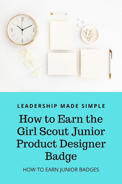 How to Earn the Girl Scout Junior Product Designer Badge