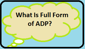 Amazing 20 Full Forms of ADP
