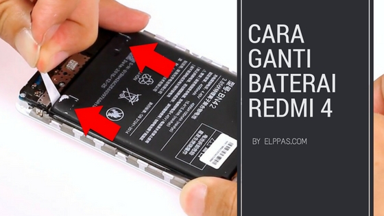 Cara Membuka Casing Belakang Dan Mengganti Baterai Xiaomi Redmi 4 4x Elppas Story