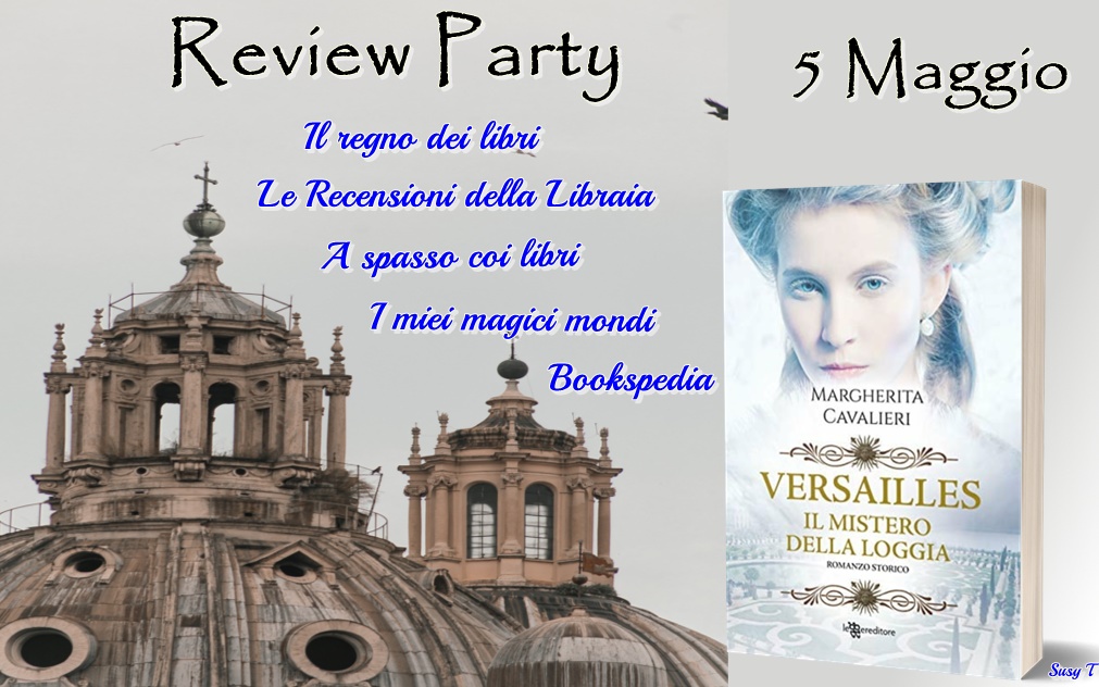 I miei magici mondi Review Party. Recensione Versailles Il mistero