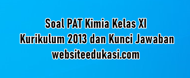 Soal Pat Kimia Kelas 11 K13 Jawaban Tahun 2021