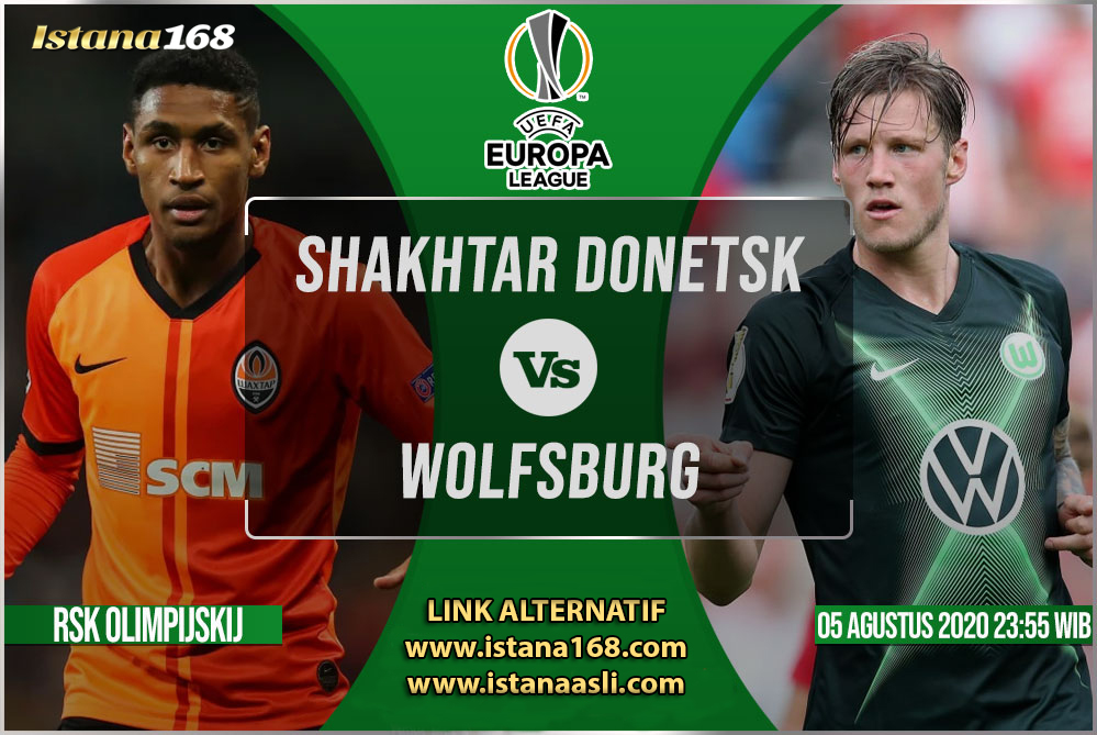 Prediksi Bola Akurat Istana168 Shakhtar Donetsk vs Wolfsburg 05 Agustus 2020