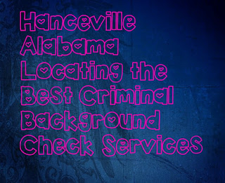 https://bestbackgroundcheckservices.blogspot.com/2020/05/hanceville-alabama-locating-best.html