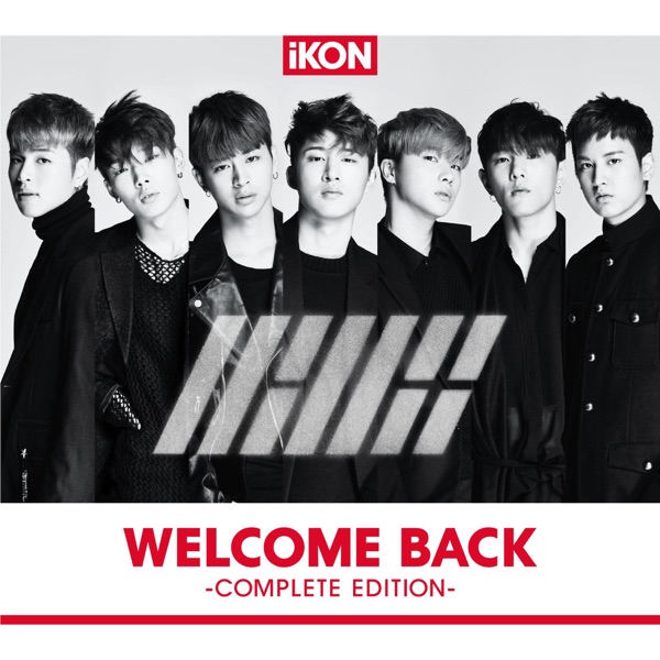iKON – WELCOME BACK -COMPLETE EDITION-
