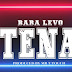 New AUDIO|Baba Levo-TENA|Download Official Mp3 Audio 