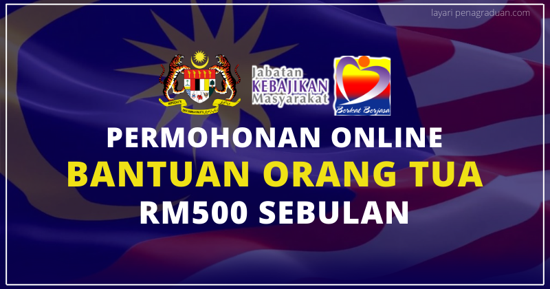 Permohonan Online Bantuan Orang Tua (BOT) RM500 Sebulan  Pena Graduan