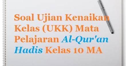 Contoh Soal Ujian Al Qur An Hadis Semester Genap Ukk Kelas X Aliyah Bacaan Madani Bacaan Islami Dan Bacaan Masyarakat Madani
