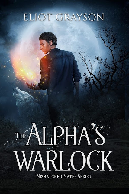 The alpha's warlock | Mismatched mates #1 | Eliot Grayson