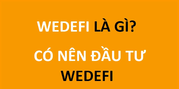 WeDeFi là gì? WeDeFi có lừa đảo không?