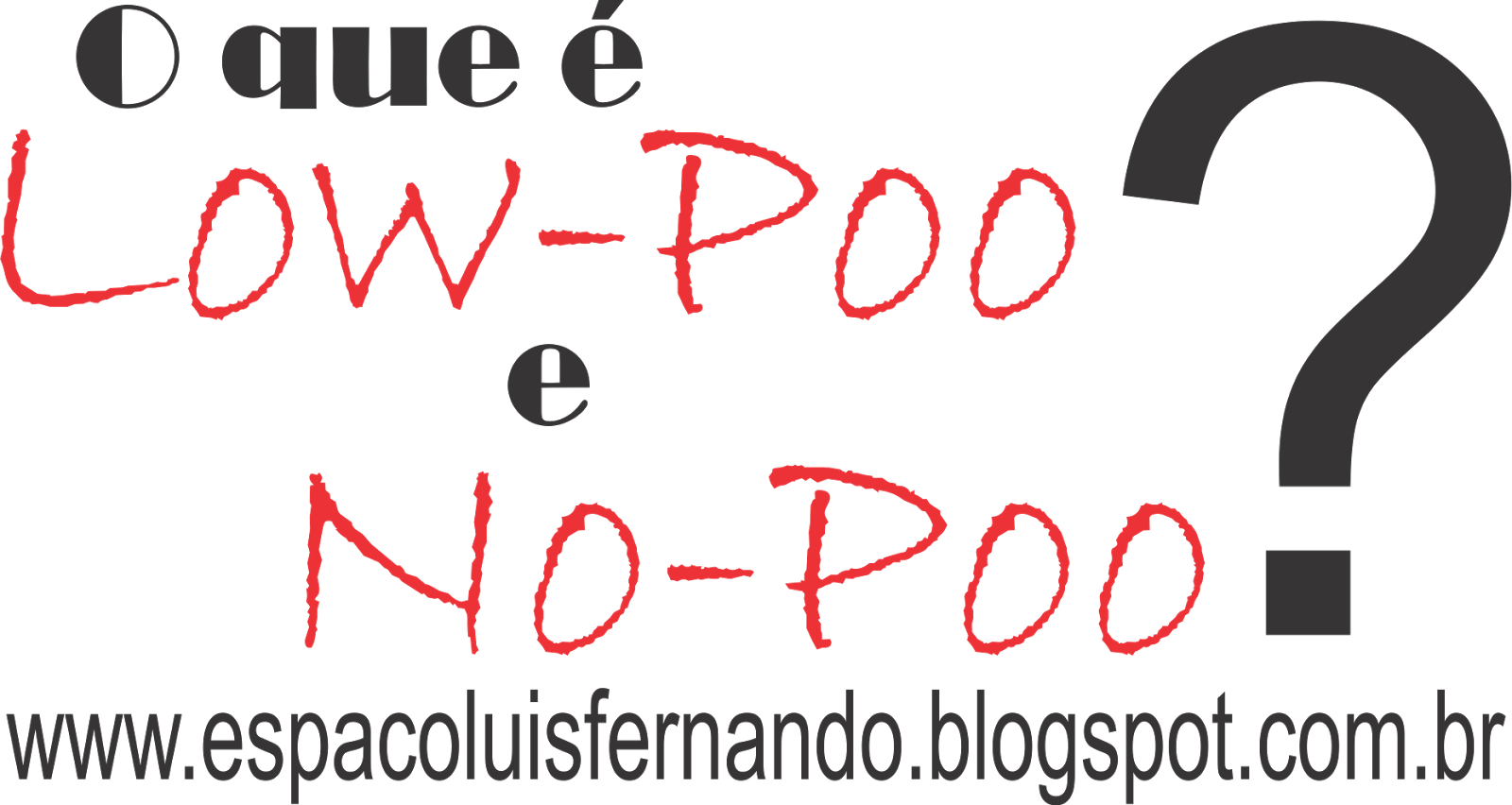 Espaço Luis Fernando Você sabe o que é NoPoo e LowPoo Espaço Luis Fernando Você sabe o que é NoPoo e LowPoo