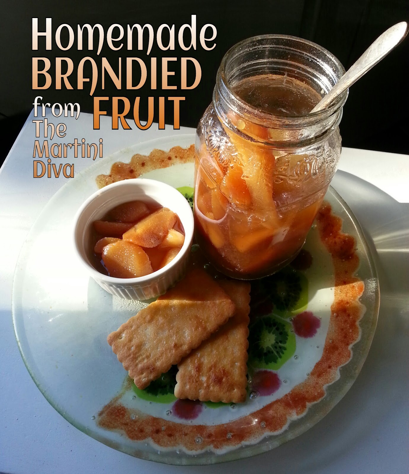 The MARTINI DIVA How to make BRANDIED FRUIT