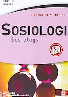   Judul Buku : Sosiologi – Sociology Edisi 12 Buku 1 Pengarang : Richard T. Schaefer Penerbit : Salemba Humanika