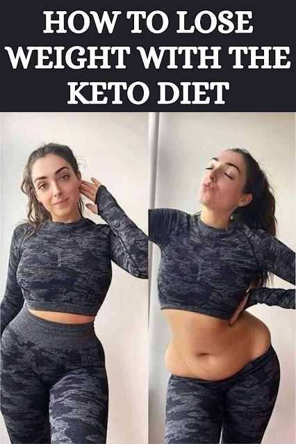 The Best Ways To Lose Weight in 2020: How To Lose Weight With The Keto Diet