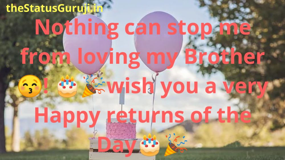 Quotes For Happy Birthday Brother 50 Birthday Wishes Happy Birthday Brother The Status Guruji जब उगली पकडं कर आप ने चलना सिखाया!! quotes for happy birthday brother 50